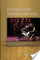 Von Palmwein, Frauen und Krieg: Die mongolische Marineexpedition nach Java im 13. - Of Palm Wine, Women and War: The Mongolian Naval Expedition to Java in the 13th Century