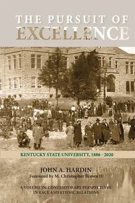 Das Streben nach Exzellenz: Die staatliche Universität von Kentucky, 1886-2020 - The Pursuit of Excellence: Kentucky State University, 1886-2020