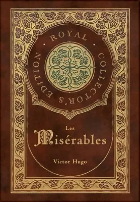 Les Misrables (Royal Collector's Edition) (kommentiert) (Laminierter Hardcover-Einband mit Schutzumschlag) - Les Misrables (Royal Collector's Edition) (Annotated) (Case Laminate Hardcover with Jacket)