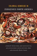 Kolonialer Völkermord an den Ureinwohnern Nordamerikas - Colonial Genocide in Indigenous North America