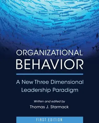 Organizational Behavior: Ein neues dreidimensionales Führungsparadigma - Organizational Behavior: A New Three Dimensional Leadership Paradigm