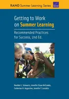 Sommerliches Lernen in Angriff nehmen: Empfohlene Praktiken für den Erfolg, 2. Auflage - Getting to Work on Summer Learning: Recommended Practices for Success, 2nd Edition