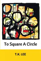 Die Quadratur des Kreises - To Square a Circle