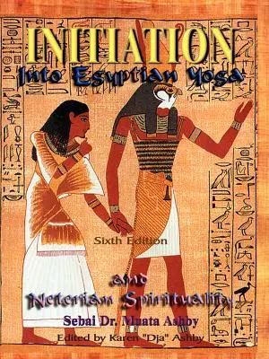 Einweihung in ägyptischen Yoga und neterianische Spiritualität - Initiation Into Egyptian Yoga and Neterian Spirituality