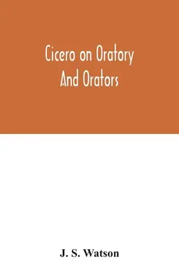 Cicero über Redekunst und Redner - Cicero on oratory and orators