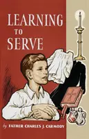 Dienen lernen: Ein Buch für neue Messdiener - Learning to Serve: A Book for New Altar Boys