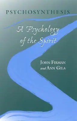 Psychosynthese: Eine Psychologie des Geistes - Psychosynthesis: A Psychology of the Spirit