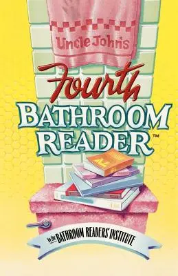 Onkel Johns vierter Badezimmer-Leser - Uncle John's Fourth Bathroom Reader