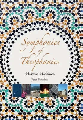 Symphonien der Theophanien: Marokkanische Meditationen - Symphonies of Theophanies: Moroccan Meditations