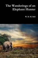 Die Wanderungen eines Elefantenjägers - The Wanderings of an Elephant Hunter