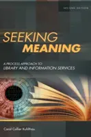 Auf der Suche nach Bedeutung: Ein prozessorientierter Ansatz für Bibliotheks- und Informationsdienste - Seeking Meaning: A Process Approach to Library and Information Services