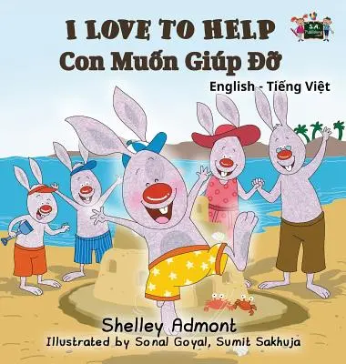 Ich liebe es zu helfen: Englisch Vietnamesisch Zweisprachige Ausgabe - I Love to Help: English Vietnamese Bilingual Edition