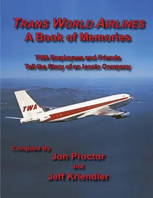 Trans World Airlines - ein Buch der Erinnerungen - Trans World Airlines a Book of Memories