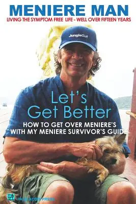 Meniere Man Let's Get Better: Erinnerungen an die Menière-Krankheit - Meniere Man Let's Get Better: A Memoir of Meniere's Disease