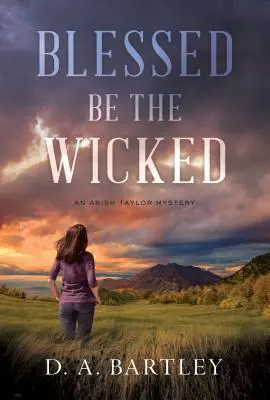Gesegnet seien die Bösen: Ein Abish-Taylor-Krimi - Blessed Be the Wicked: An Abish Taylor Mystery