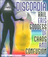 Discordia: Gegrüßt sei Eris, die Göttin des Chaos und der Verwirrung - Discordia: Hail Eris Goddess of Chaos and Confusion