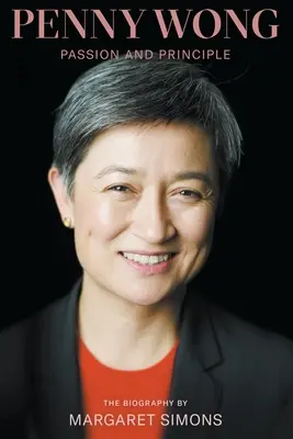 Penny Wong: Passion und Prinzip - Penny Wong: Passion and Principle