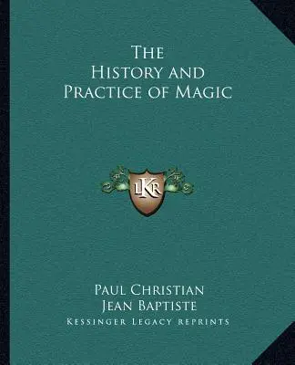 Die Geschichte und Praxis der Magie - The History and Practice of Magic