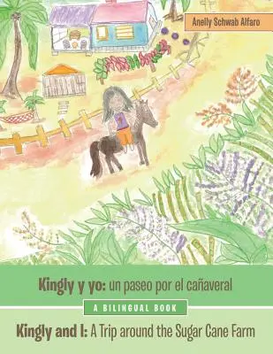 Kingly Y Yo: Un Paseo Por El Caaveral: Kingly und ich: Ein Ausflug zur Zuckerrohrfarm - Kingly Y Yo: Un Paseo Por El Caaveral: Kingly and I: a Trip Around the Sugar Cane Farm