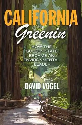 Kalifornien wird grün: Wie der Golden State zum Vorreiter in Sachen Umweltschutz wurde - California Greenin': How the Golden State Became an Environmental Leader