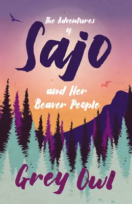 Die Abenteuer von Sajo und ihrem Bibervolk - The Adventures of Sajo and Her Beaver People