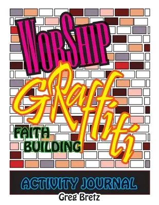 Anbetungs-Graffiti: Activity Journal zur Glaubensbildung - Worship Graffiti: Faith Building Activity Journal