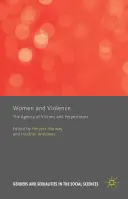 Frauen und Gewalt: Die Rolle von Opfern und Tätern - Women and Violence: The Agency of Victims and Perpetrators