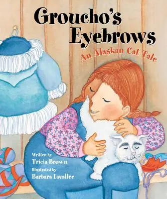 Groucho's Augenbrauen: Ein Katzenmärchen aus Alaska - Groucho's Eyebrows: An Alaskan Cat Tale