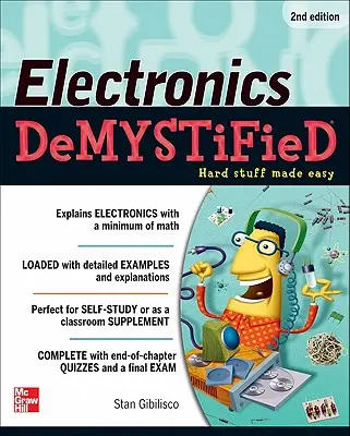 Elektronik entmystifiziert, Zweite Ausgabe - Electronics Demystified, Second Edition