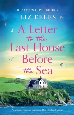 Ein Brief an das letzte Haus vor dem Meer: Ein absolut atemberaubender Pageturner voller Familiengeheimnisse - A Letter to the Last House Before the Sea: An absolutely stunning page-turner filled with family secrets