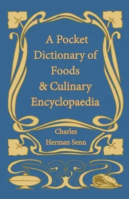 Taschenwörterbuch der Lebensmittel und kulinarische Enzyklopädie - A Pocket Dictionary of Foods & Culinary Encyclopaedia