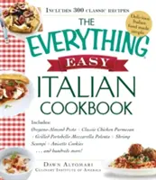 Das einfache italienische Kochbuch: Mit Oregano-Mandel-Pesto, klassischem Hähnchen-Parmesan, gegrillter Portobello-Mozzarella-Polenta, Garnelen-Scampi, A - The Everything Easy Italian Cookbook: Includes Oregano-Almond Pesto, Classic Chicken Parmesan, Grilled Portobello Mozzarella Polenta, Shrimp Scampi, A