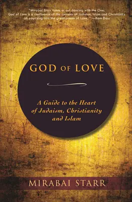 Gott der Liebe: Ein Wegweiser zum Herzen des Judentums, des Christentums und des Islams - God of Love: A Guide to the Heart of Judaism, Christianity and Islam