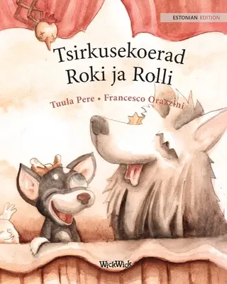 Tsirkusekoerad Roki ja Rolli: Estnische Ausgabe der Zirkushunde Roscoe und Rolly