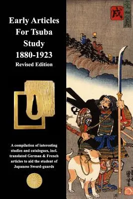 Frühe Artikel für das Tsuba-Studium 1880-1923 Überarbeitete Ausgabe - Early Articles For Tsuba Study 1880-1923 Revised Edition