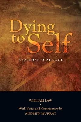 Sich selbst sterben: Ein goldener Dialog - Dying to Self: A Golden Dialogue