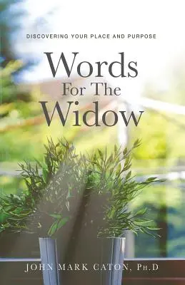 Worte für die Witwe: Entdecke deinen Platz und deine Bestimmung - Words for the Widow: Discovering Your Place and Purpose