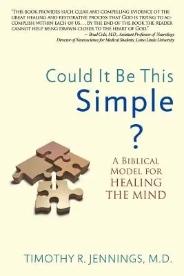 Könnte es so einfach sein? Ein biblisches Modell zur Heilung des Geistes - Could It Be This Simple?: A Biblical Model for Healing the Mind