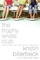 Der Club der Trophäenfrauen: Ein Roman über Fälschungen, Glaube und eine Liebe, die ewig währt - The Trophy Wives Club: A Novel of Fakes, Faith, and a Love That Lasts Forever