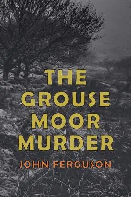 Der Mord im Grouse Moor: Ein Francis MacNab-Krimi - The Grouse Moor Murder: A Francis MacNab Mystery