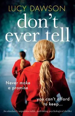 Don't Ever Tell: Ein absolut unaufhaltsamer, spannender Psychothriller - Don't Ever Tell: An absolutely unputdownable, nail-biting psychological thriller