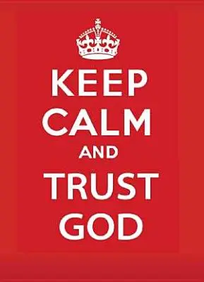 Ruhig bleiben und Gott vertrauen - Keep Calm and Trust God