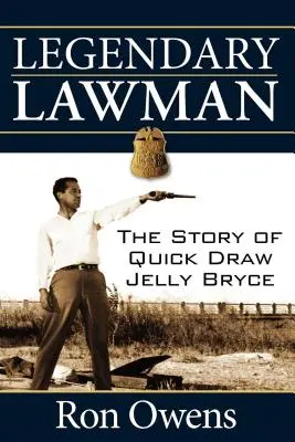 Legendärer Gesetzeshüter: Die Geschichte des Schnellziehers Jelly Bryce - Legendary Lawman: The Story of Quick Draw Jelly Bryce