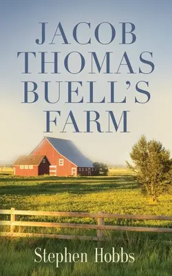 Die Farm von Jacob Thomas Buell - Jacob Thomas Buell's Farm