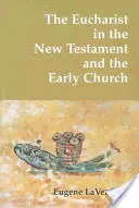 Die Eucharistie im Neuen Testament und in der frühen Kirche - The Eucharist in the New Testament and the Early Church