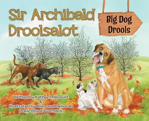 Sir Archibald Droolsalot - Großer Hund sabbert - Sir Archibald Droolsalot - Big Dog Drools