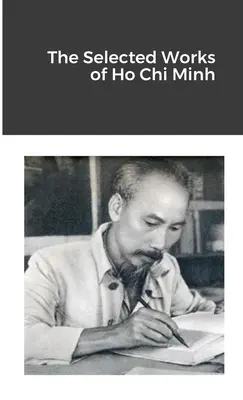 Die ausgewählten Werke von Ho Chi Minh - The Selected Works of Ho Chi Minh