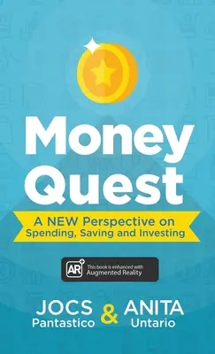 Geldsuche: Eine neue Sichtweise auf Ausgaben, Sparen und Investieren - Money Quest: A New Perspective on Spending, Saving and Investing