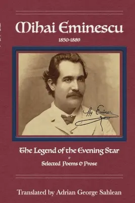 Mihai Eminescu: Die Legende vom Abendstern & Ausgewählte Gedichte & Prosa - Mihai Eminescu: Legend of the Evening Star & Selected Poems & Prose