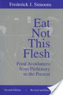 Eat Not This Flesh: Lebensmittelvermeidung von der Vorgeschichte bis zur Gegenwart - Eat Not This Flesh: Food Avoidances from Prehistory to the Present